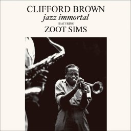 Clifford Brown Featuring Zoot Sims – албум Jazz Immortal