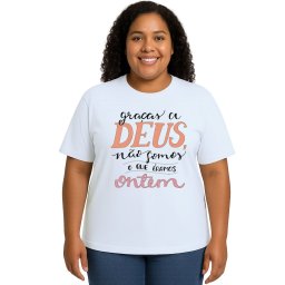 Camiseta Deus Não Somos Que Eramos Personalizada