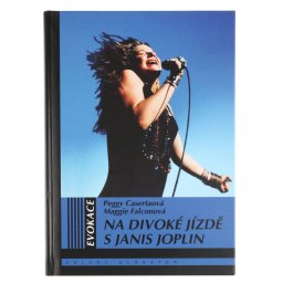 kniha Na divoké jízdě s Janis Joplin - Peggy Casertová - 9788075114921
