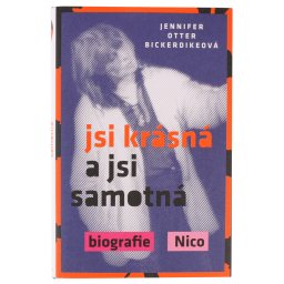 kniha Jsi krásná a jsi samotná: biografie Nico - Jennifer Otter Bickerdike - VOL045