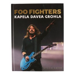 kniha Foo Fighters - Kapela Davea Grohla - Chick Stevie - EUR016