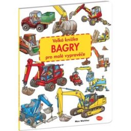 Ella & Max Velká knížka Bagry pro malé vypravěče