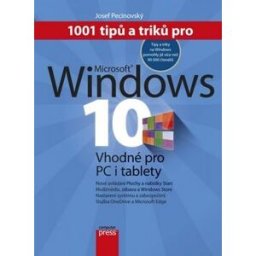 Computer Press 1001 tipů a triků pro Microsoft Windows 10: Vhodné pro PC i tablety