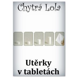 Chytrá Lola - Utěrky v tabletách - 50 ks (UT02)