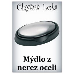 Chytrá Lola - Mýdlo z nerezové oceli (OM01)