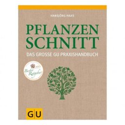 Das große GU Praxishandbuch Pflanzenschnitt