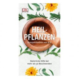 Heilpflanzen Kompaktlexikon von A-Z