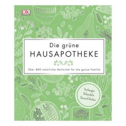 Die grüne Hausapotheke