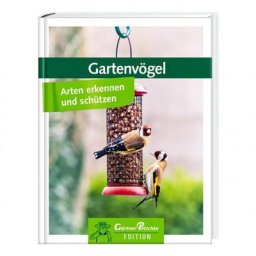Gartenvögel - Arten erkennen und schützen
