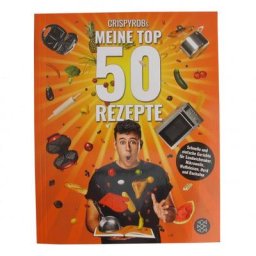 CrispyRob: Meine Top 50 Rezepte