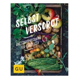 Selbstversorgt - Das Startprogramm für Einsteiger