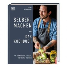Selbermachen - Das Kochbuch