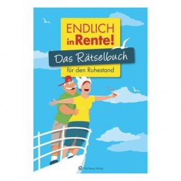 Endlich in Rente! - Das Rätselbuch für den Ruhestand
