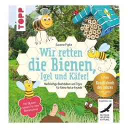 Wir retten die Bienen, Igel und Käfer!