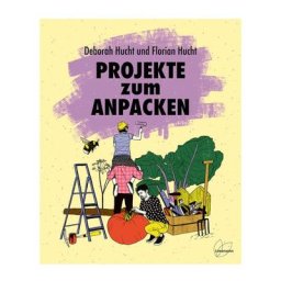 Projekte zum Anpacken