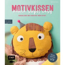 Buch Motivkissen nähen super easy – Kuscheltiere und Kissen mit Wow-Effekt