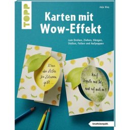 Buch Karten mit Wow-Effekt – Zum Drehen, Ziehen, Hängen, Stellen Falten und Aufpoppen