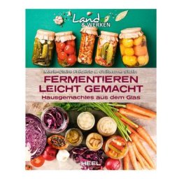 Fermentieren leicht gemacht - Hausgemachtes aus dem Glas