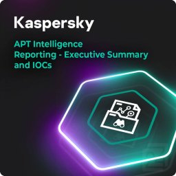 Kaspersky APT Intelligence Reporting - Executive Summary and IOCs 1 Jahr Base