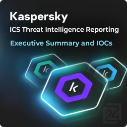 Kaspersky ICS Threat Intelligence Reporting - Executive Summary and IOCs 1 Jahr Base