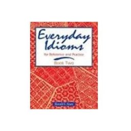 Everyday Idioms for Reference and Practice