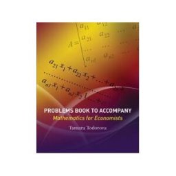 Problems Book to Accompany Mathematics for Economists