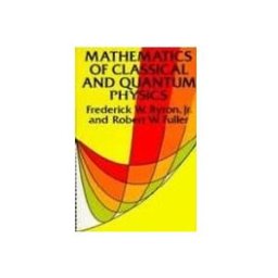 Mathematics of Classical and Quantum Physics/Two Volumes in One