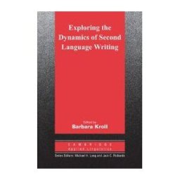 Exploring the Dynamics of Second Language Writing