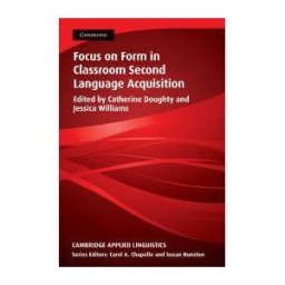 Focus on Form in Classroom Second Language Acquisition