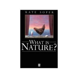 What is Nature - Culture, Politics and the Non-Human