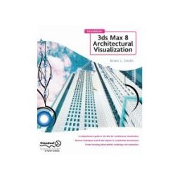 Foundation 3Ds Max 8 Architectural Visualization
