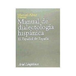 Manual De Dialectologia Hispanica