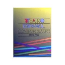 Teatro espanol contemporaneo/ Spanish contemporary theater