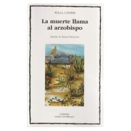 Muerte Llama al Arzobispo / Death Comes for the Archbishop