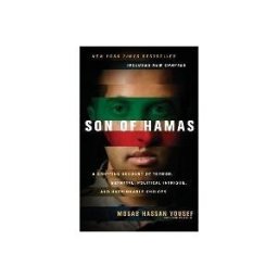 Son of Hamas: A Gripping Account of Terror, Betrayal, Political Intrigue, and Unthinkable Choices
