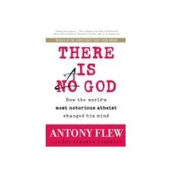 There Is a God: How the World's Most Notorious Atheist Changed His Mind