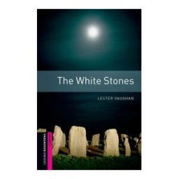 New Oxford Bookworms Library Starter The White Stones