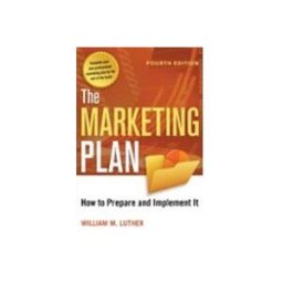 The Marketing Plan: How to Prepare and Implement It