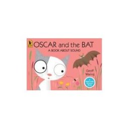 Oscar and the Bat: A Book about Sound
