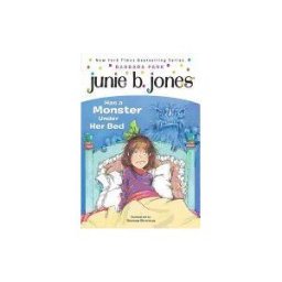 Junie B. Jones Has a Monster Under Her Bed