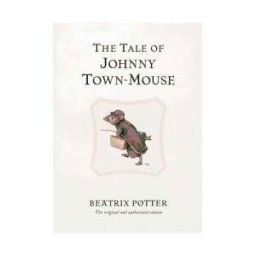 The Tale of Johnny Town-Mouse The Tale of Johnny Town-Mouse