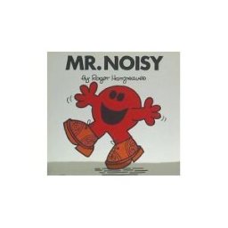 Mr. Noisy