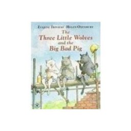 The Three Little Wolves and the Big Bad Pig