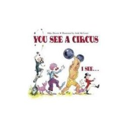 You See a Circus. I See...