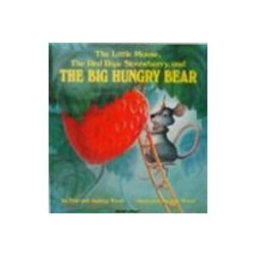 The Little Mouse, the Red Ripe Strawberry, and the Big Hungry Bear