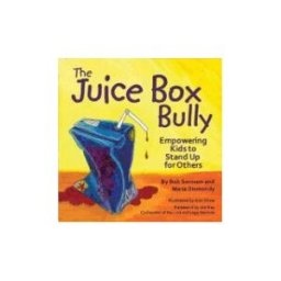 The Juice Box Bully: Empowering Kids to Stand Up for Others