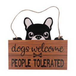 Letrero de puerta TIAKI «Dogs Welcome, People Tolerated» - 1 unidad