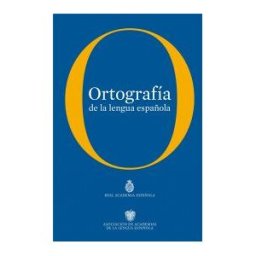 Ortografia de la lengua espanola / Spanish Language Orthography