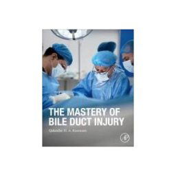 Elsevier Science The Mastery Of Bile Duct Injury