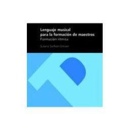 Prensas de la Universidad de Zaragoza Lenguaje Musical Para La Formación De Maestros: Formación Rítmica (2 Edición)